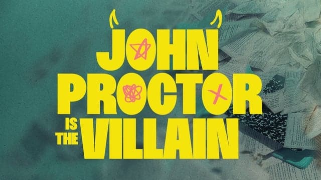 Photograph of John Proctor is the Villain