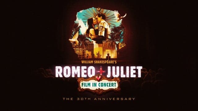 Photograph of William Shakespeare's Romeo & Juliet - Film In Concert