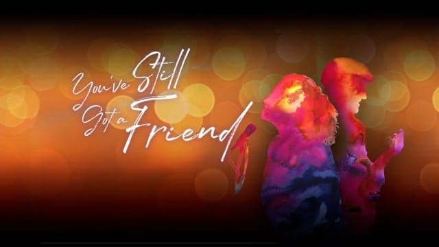 Photograph of You've Still Got A Friend