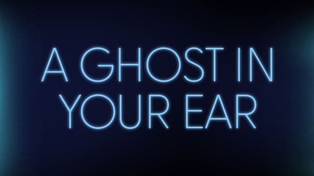 Photograph of A Ghost in Your Ear